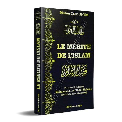 Mutûn Tâlib Al-'Ilm: Le Mérite de l’Islam [Format Poche - Bilingue]